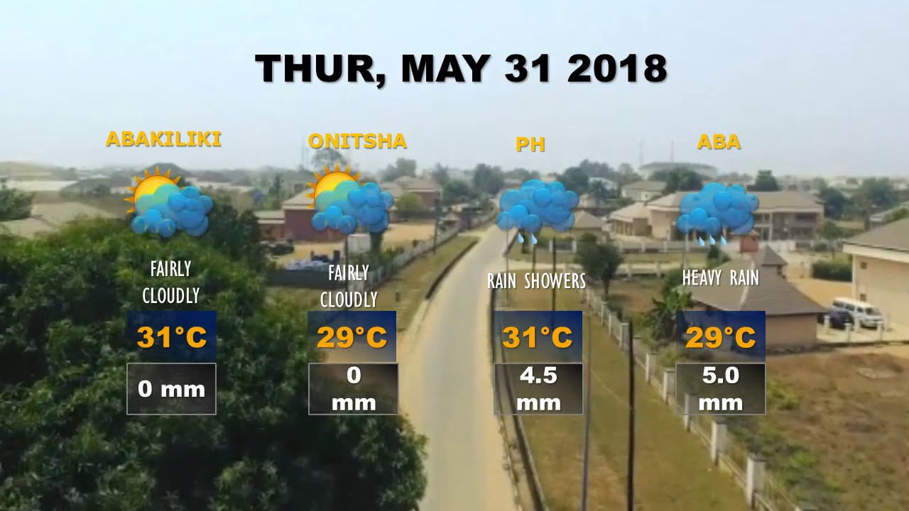Are you in Owerri, Orlu, PH, Aba see if it’ll rain on Thursday May 31, 2018