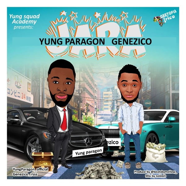 Download Audio: Yung Paragon ft. Genezico – Jara | @yungparagon_official