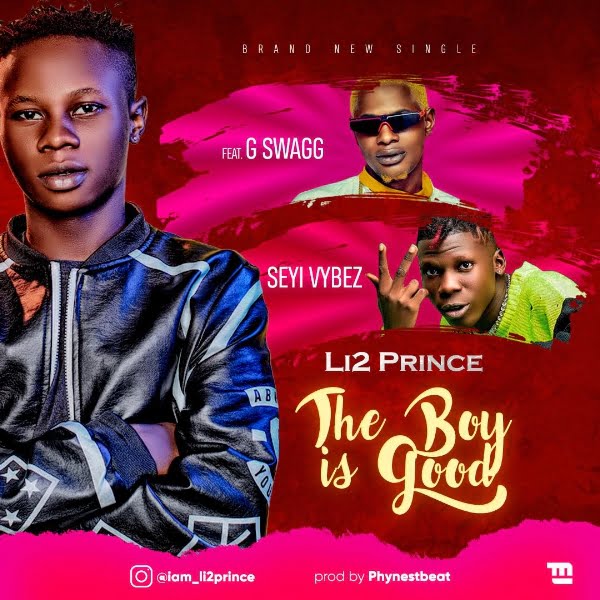 Download Audio: Li2 Prince Ft. Gswagg, Seyi Vibez – The Boy Is Good
