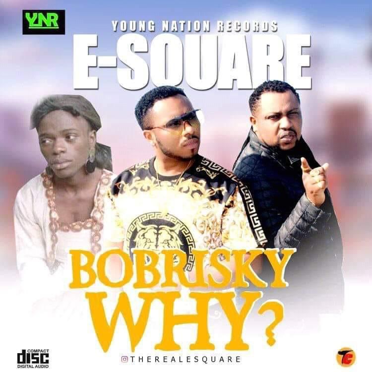 Download Audio + Video: ESquare – Bobrisky Why
